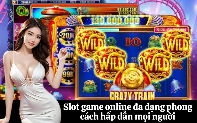 Slot game online đa dạng phong cách hấp dẫn mọi người