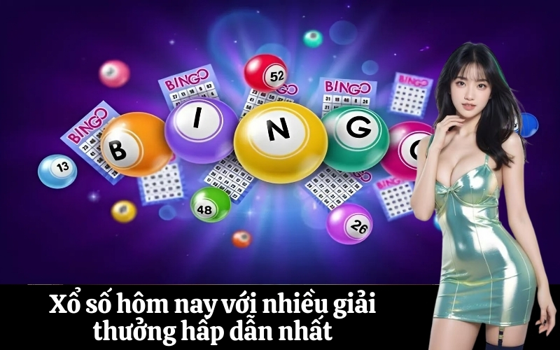 Xổ số hôm nay với nhiều giải thưởng hấp dẫn nhất