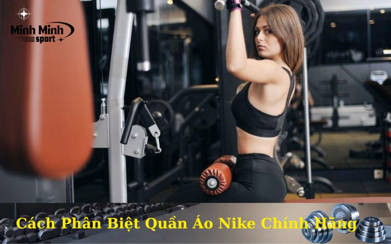 Cách Phân Biệt Quần Áo Nike Chính Hãng